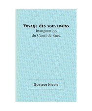 Voyage des souverains: Inauguration du Canal de Suez, Nicole, Gustave