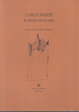 LT- CARLO BERTE' IL BIVIO DI ICARO -- LIBRI SCHEIWILLER --- 2002 - B- ZTT37