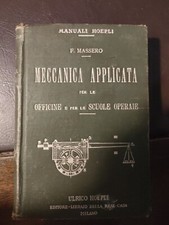 MECCANICA APPLICATA PER LE OFFICINE E PER LE SCUOLE OPERAIE HOEPLI ANNO 1917 PAG