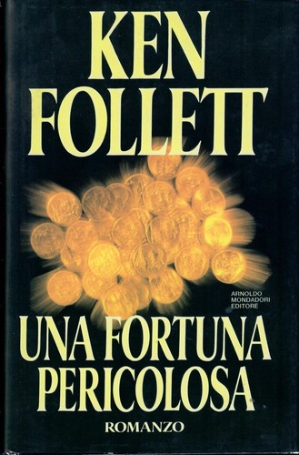 Una fortuna pericolosa.