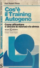 Cos'è il training autogeno. Come affrontare e vincere le