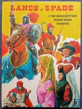 LANCE E SPADE. I Tre Moschettieri; Robin Hood; Ivanhoe. 1979 Edibimbi Edizione 