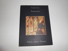 POSSESSIONI Vernon Lee PRIMA EDIZIONE SELLERIO N° 44 MAGGIO 1982