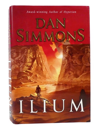 Dan simmons ilium - ilium, 1st