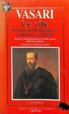 Le vite dei più eccellenti pittori, scultori e architetti - Vasari - Newton Com