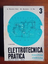 ELETTROTECNICA PRATICA: MACCHINE ELETTRICHE 3 BANDINI BUTI BERTOLINI RE DELFINO