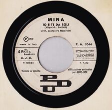 MINA  Io e Te da Soli / Credi    € 18,50 STUPENDO 45 GIRI jukebox  DA COLLEZIONE