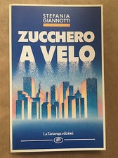 ZUCCHERO A VELO - Stefania Giannotti - La Tartaruga Edizioni - 1990 prima ed.