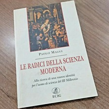 LE RADICI DELLA SCIENZA MODERNA PAOLO MAGGI  ECIG LIBRO NUOVO RARO 