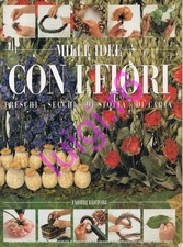 MILLE IDEE CON I FIORI Freschi