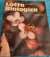 lotta biologica. Ferrari, Marcon, Menta. Fitoiatrica. Edagricole 1995