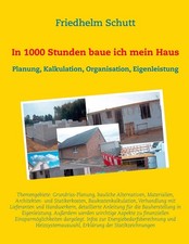 In 1000 Stunden baue ich mein Haus ~ Friedhelm Schutt ~  9783741290107