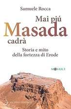 Mai più Masada cadrà. Storia