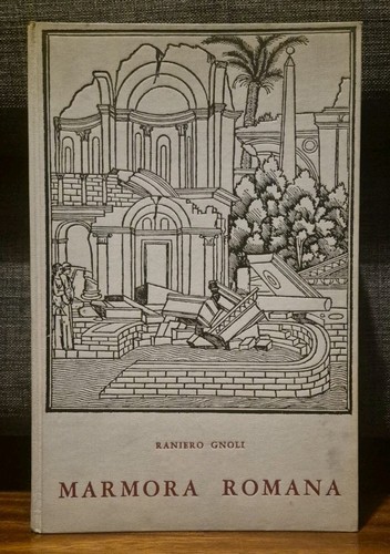 Gnoli marmora romana 1971 - gnoli,