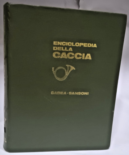 Enciclopedia della caccia vol - caccia,