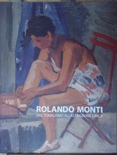 ROLANDO MONTI DAL TONALISMO