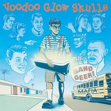 Voodoo Glow Skulls - Band Geek