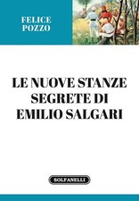 Libri Felice Pozzo - Le Nuove Stanze Segrete Di Emilio Salgari