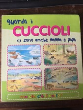 Guarda i cuccioli. Ci sono