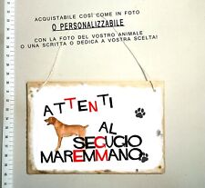 TARGA ATTENTI AL CANE PERSONALIZZABILE A SCELTA RAZZA SEGUGIO MAREMMANO MAREMMA