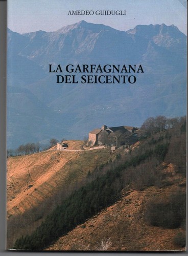 Garfagnana del seicento - la,