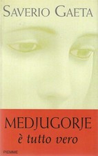 Medjugorje. È tutto vero