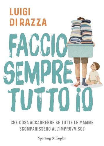 Faccio sempre tutto - -, di