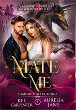 Mate Me: A Shifter God Romantasy (Hardback or Cased Book)