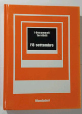 8 SETTEMBRE , I DOCUMENTI TERRIBILI, MONDADORI 1972 COME NUOVO 