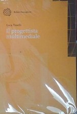 Toselli IL PROGETTISTA MULTIMEDIALE Bollati Boringhieri 1998