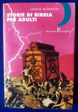 STORIE DI  BIBBIA PER ADULTI - James Morrow - Pratiche editrice 1997