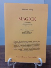 CROWLEY - MAGICK LIBER ABA - LIBRO QUATTRO PARTI I-III [ ASTROLABIO 2021 ]