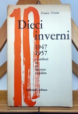FRANCO FORTINI. DIECI INVERNI 1947 1957. Feltrinelli, 1957 (1° ed.)