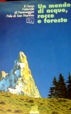 IL PARCO NATURALE DI PANEVEGGIO PALE DI SAN MARTINO Mondo di acque,rocce,foreste