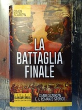 La battaglia finale - Simon Scarrow - Newton Compton Editori - Prima edizione