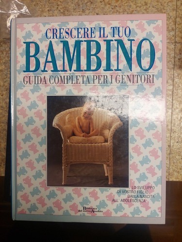 Libro crescere tuo bambino - crescere, il