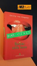 Bad Girls BACIAMI SULLA BOCCA - Cecily von Ziegesar - 2004 Sonzogno - LIBRO