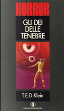 T. E. D. Klein GLI DEI DELLE TENEBRE Collana OSCAR HORROR Mondadori n. 6 1990
