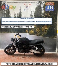 Sono Disponibili Ricambi moto usati scrivi x info Yamaha FZ6 600 Fazer 1998 2001