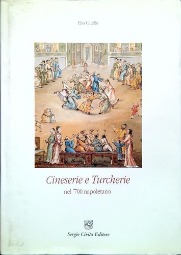 Cineserie turcherie nel 700 - cineserie, '700