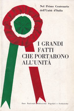 Mos - I GRANDI FATTI CHE PORTARONO L'UNITA - A. Vari - ed. Popolari 1961