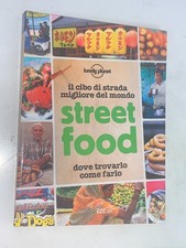 STREET FOOD, IL CIBO DI STRADA MIGLIORE DEL MONDO... - LONELY PLANET, EDT, 2012