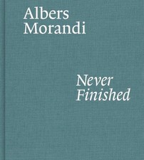 Albers and Morandi: Never
