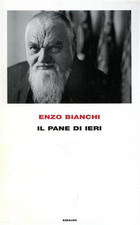 Bianchi,Enzo. - Il pane di ieri. 