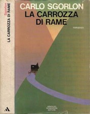 La carrozza di rame. . Carlo Sgorlon. 1979. I ED..