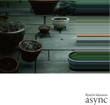 Ryuichi Sakamoto  - Async -
