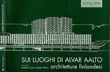 Sui Luoghi Di Alvar Aalto. Architetture finlandesi. 1999. .