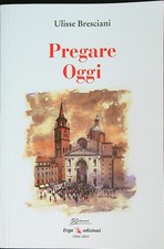 PREGARE OGGI BRESCIANI ULISSE