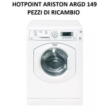 PEZZI DI RICAMBIO PER LAVATRICE ARISTON HOTPOINT Mod. ARGD 149