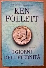 I GIORNI DELL'ETERNITÀ  Ken Follet Mondolibri 2014